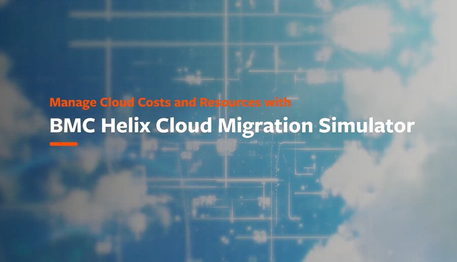 Efficiently manage your cloud migration resources and costs—for free—with the BMC Helix Cloud Migration Simulator